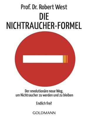 cover image of Die Nichtraucher-Formel: Der revolutionäre neue Weg, um Nichtraucher zu werden und zu bleiben--Endlich frei!
